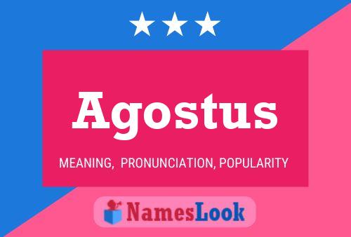 Agostus Namensposter