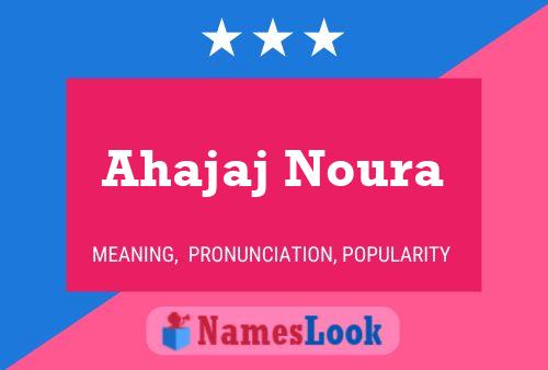 Ahajaj Noura Namensposter