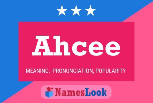 Ahcee Namensposter