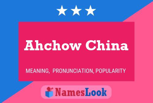 Ahchow China Namensposter