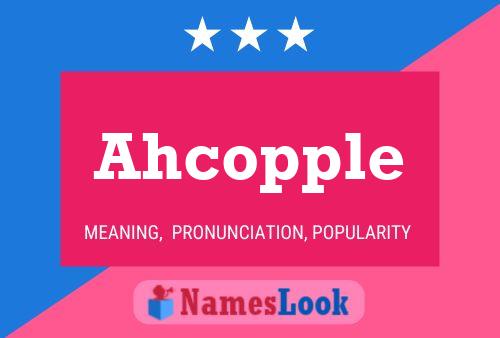 Ahcopple Namensposter