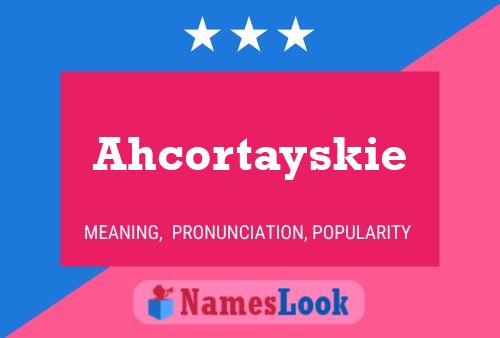 Ahcortayskie Namensposter