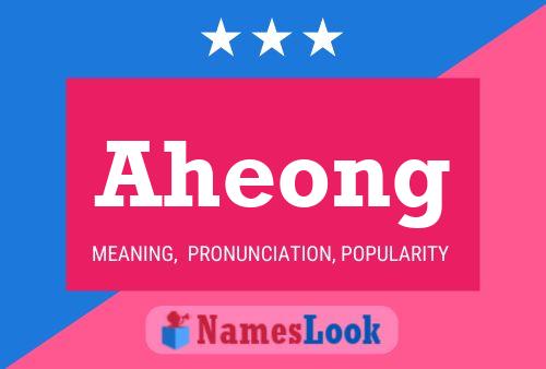 Aheong Namensposter