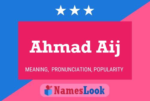 Ahmad Aij Namensposter