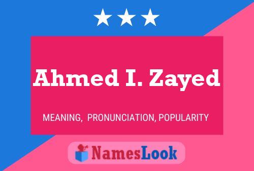 Ahmed I. Zayed Namensposter