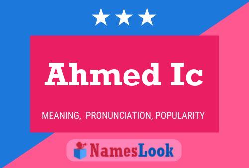 Ahmed Ic Namensposter