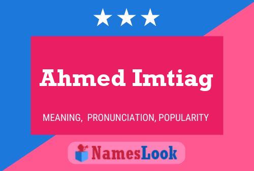 Ahmed Imtiag Namensposter