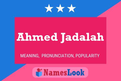 Ahmed Jadalah Namensposter