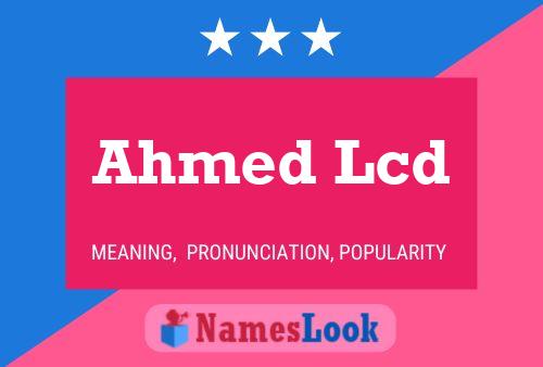 Ahmed Lcd Namensposter