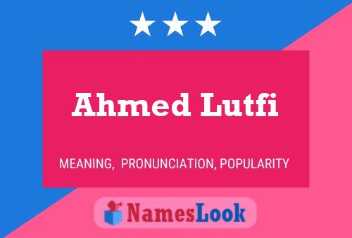 Ahmed Lutfi Namensposter