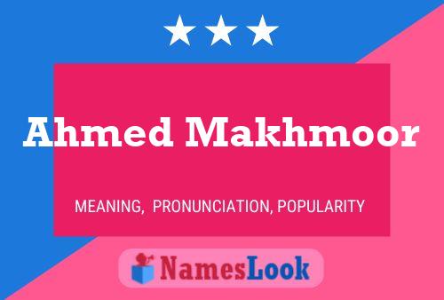 Ahmed Makhmoor Namensposter