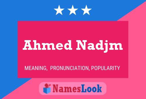 Ahmed Nadjm Namensposter