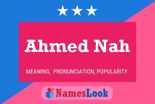 Ahmed Nah Namensposter