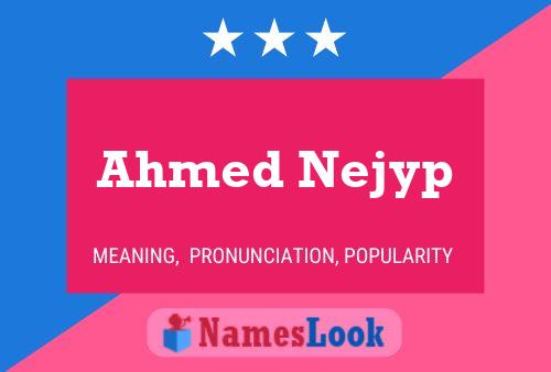 Ahmed Nejyp Namensposter