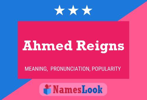 Ahmed Reigns Namensposter