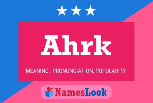 Ahrk Namensposter