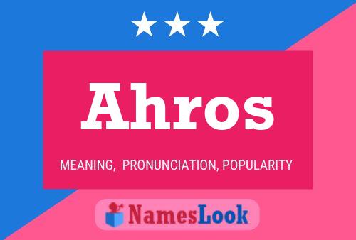 Ahros Namensposter