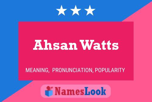 Ahsan Watts Namensposter