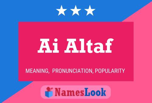 Ai Altaf Namensposter