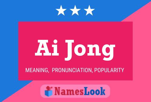 Ai Jong Namensposter