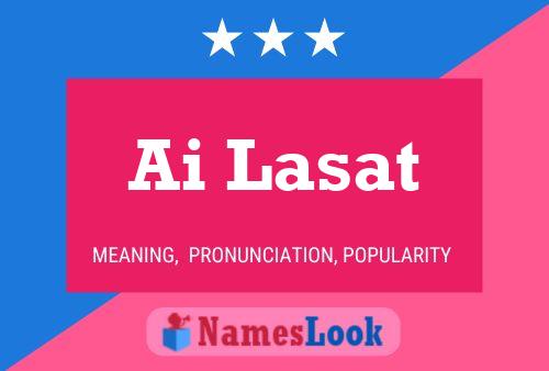 Ai Lasat Namensposter