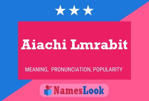 Aiachi Lmrabit Namensposter