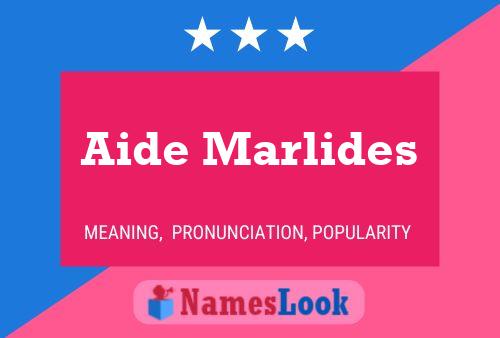 Aide Marlides Namensposter