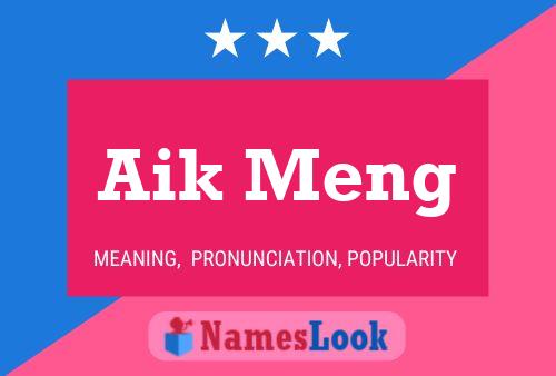 Aik Meng Namensposter