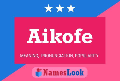 Aikofe Namensposter