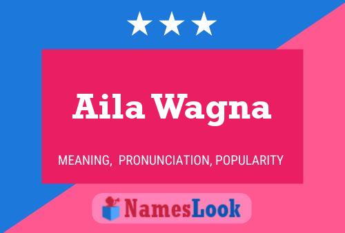 Aila Wagna Namensposter