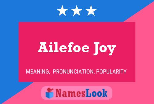 Ailefoe Joy Namensposter