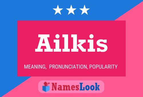 Ailkis Namensposter