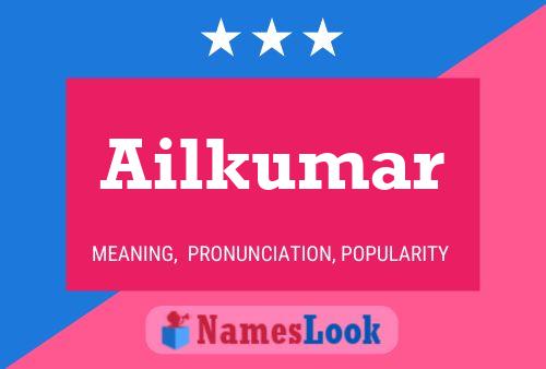 Ailkumar Namensposter