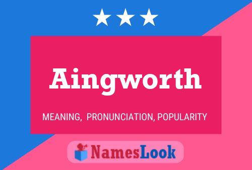 Aingworth Namensposter