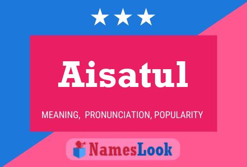 Aisatul Namensposter