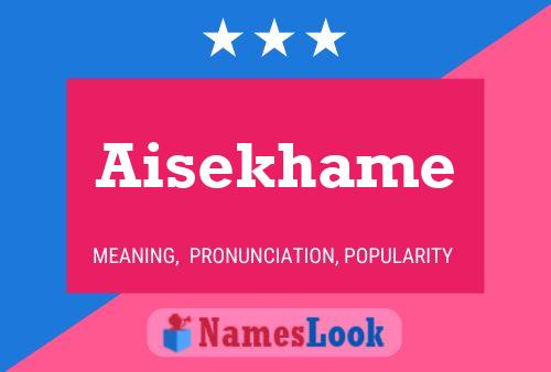 Aisekhame Namensposter