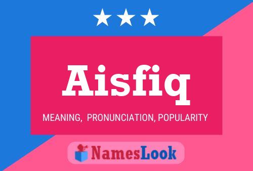 Aisfiq Namensposter