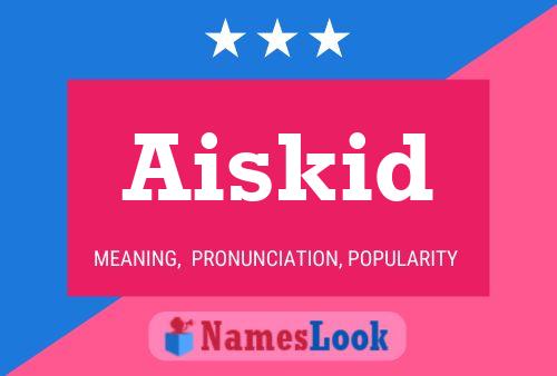 Aiskid Namensposter