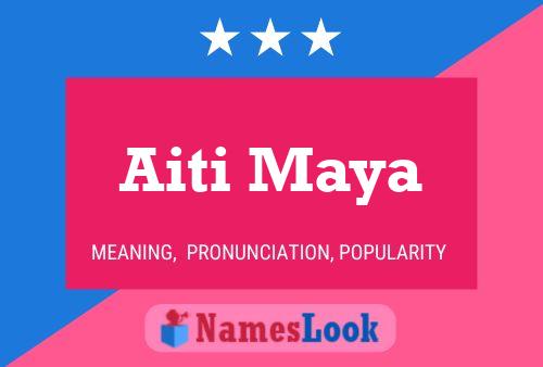 Aiti Maya Namensposter