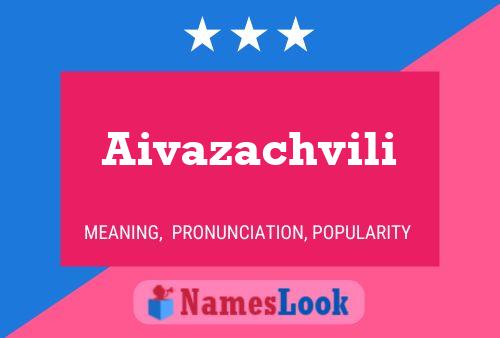 Aivazachvili Namensposter