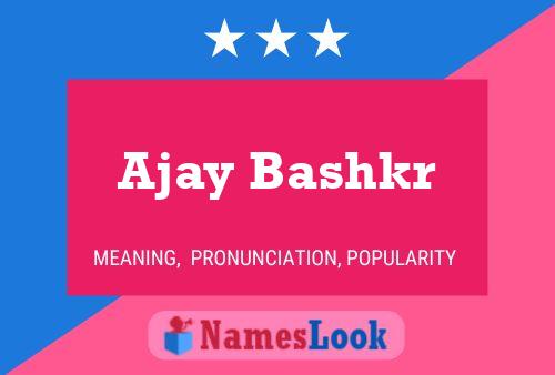 Ajay Bashkr Namensposter