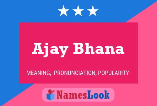 Ajay Bhana Namensposter