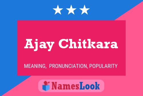 Ajay Chitkara Namensposter