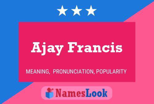 Ajay Francis Namensposter