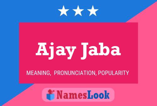 Ajay Jaba Namensposter