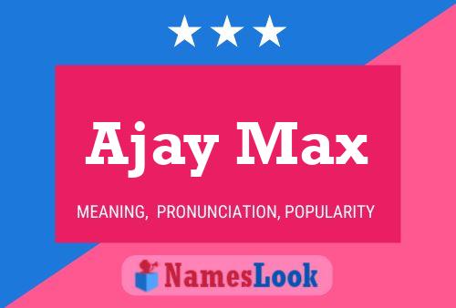 Ajay Max Namensposter