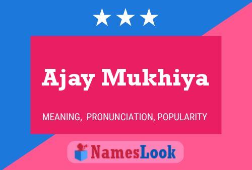 Ajay Mukhiya Namensposter