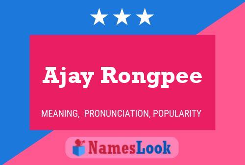 Ajay Rongpee Namensposter