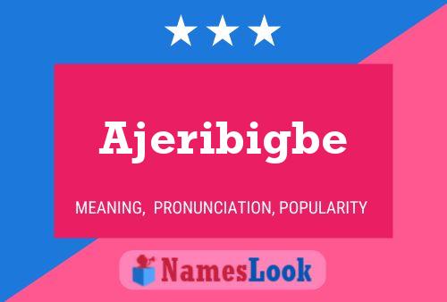 Ajeribigbe Namensposter