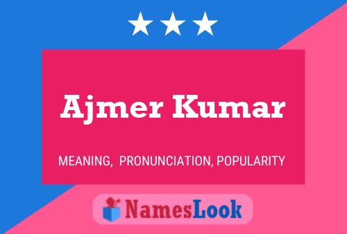 Ajmer Kumar Namensposter